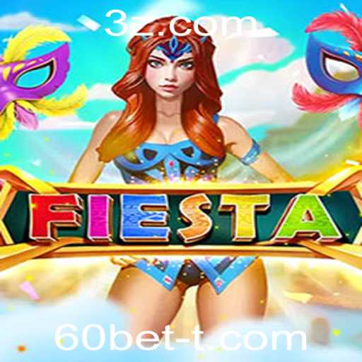 Descubra o Dinâmico Jogo Fiesta com a Palavra-Chave 60bet